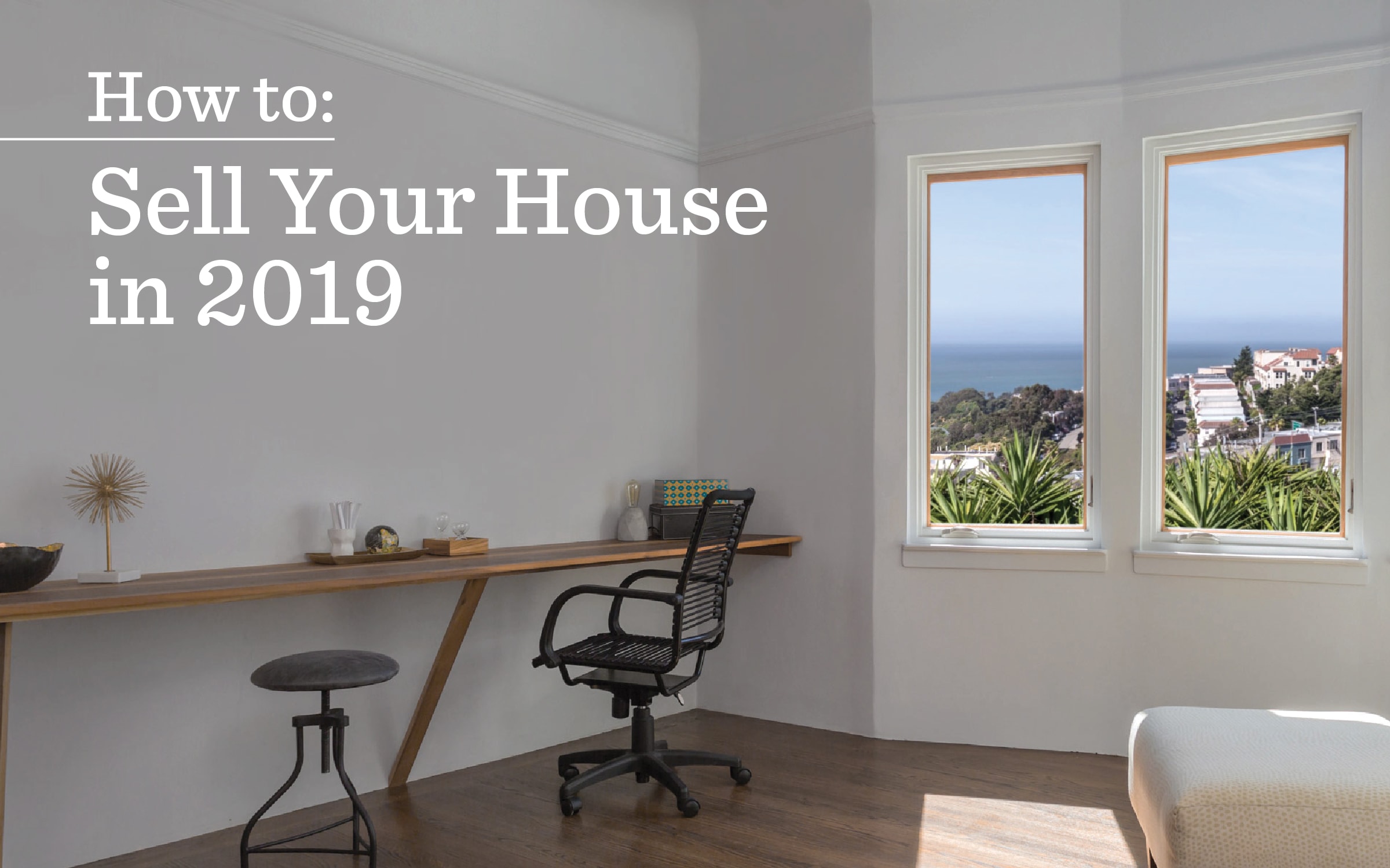 Interior view of home - How to sell you house in 2019